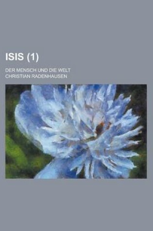 Cover of Isis (1 ); Der Mensch Und Die Welt