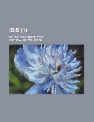 Book cover for Isis (1 ); Der Mensch Und Die Welt