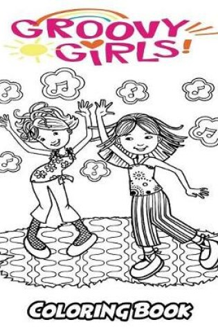 Cover of Groovy Girls Coloring Book