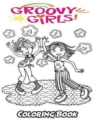 Book cover for Groovy Girls Coloring Book