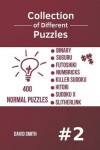 Book cover for Collection of Different Puzzles - 400 Normal Puzzles; Binary, Suguru, Futoshiki, Numbricks, Killer Sudoku, Hitori, Sudoku X, Slitherlink vol.2