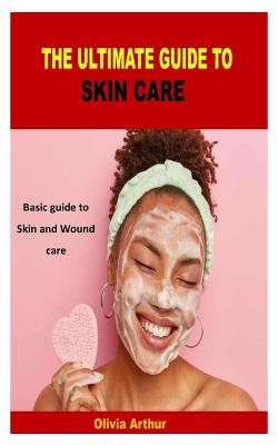 Book cover for The Ultimate Guide to Skin Care