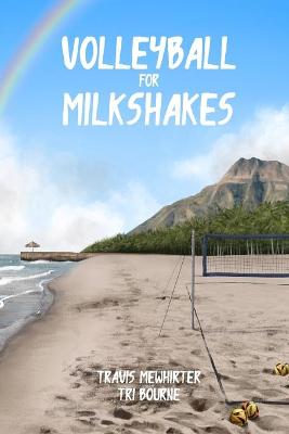Book cover for Volleyball for Milkshakes
