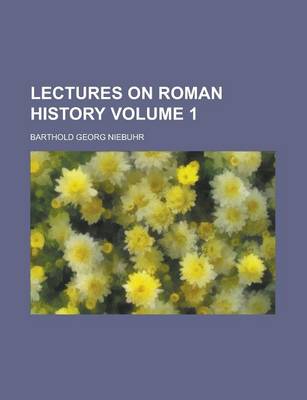 Book cover for Lectures on Roman History Volume 1