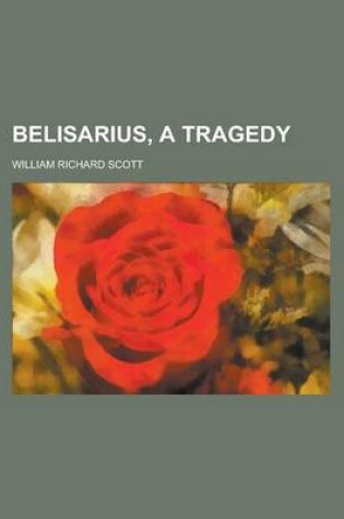 Cover of Belisarius, a Tragedy