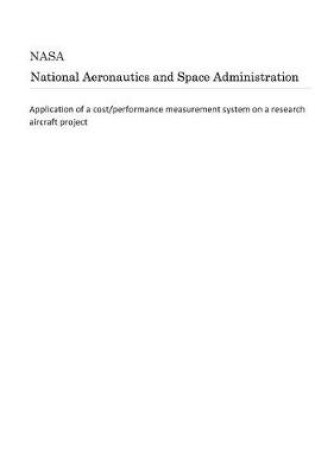 Cover of Application of a Cost/Performance Measurement System on a Research Aircraft Project