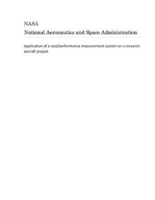 Book cover for Application of a Cost/Performance Measurement System on a Research Aircraft Project