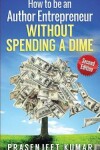 Book cover for How to be an Author Entrepreneur WITHOUT SPENDING A DIME