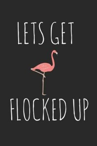 Cover of Lets Get Flocked Up