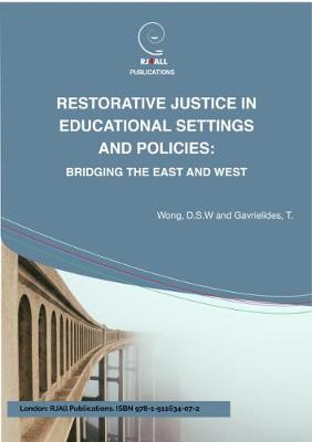 Cover of Restorative Justice in Educational Settings and Policies: Bridging the East and West