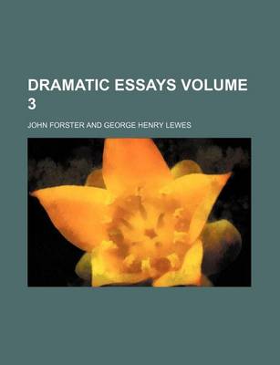 Book cover for Dramatic Essays Volume 3