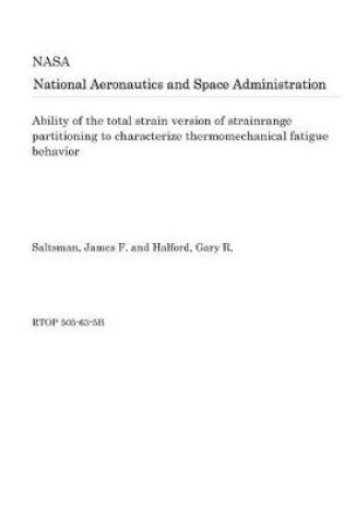 Cover of Ability of the Total Strain Version of Strainrange Partitioning to Characterize Thermomechanical Fatigue Behavior