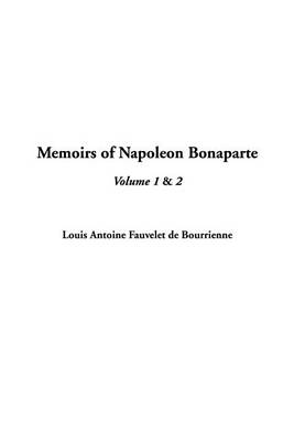Book cover for Memoirs of Napoleon Bonaparte, V1 & V2