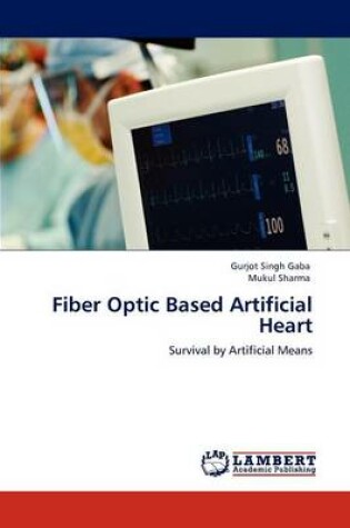 Cover of Fiber Optic Based Artificial Heart