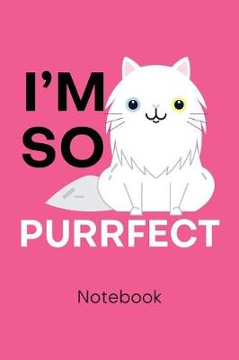 Book cover for I'm So Purrfect Notebook