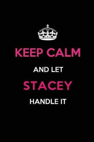 Cover of Keep Calm and Let Stacey Handle It