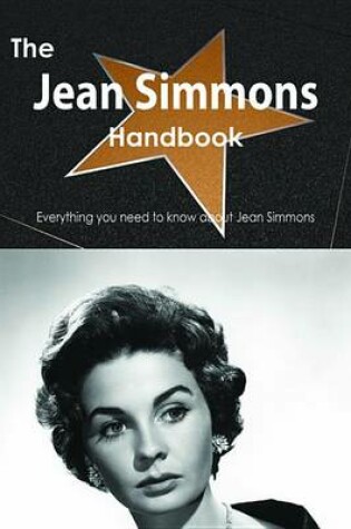 Cover of The Jean Simmons Handbook - Everything You Need to Know about Jean Simmons