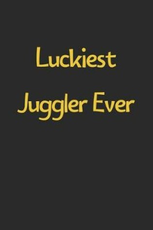 Cover of Luckiest Juggler Ever