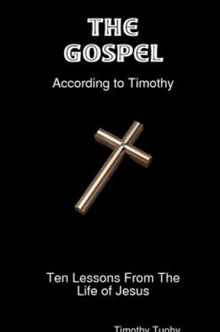 Cover of The Gospel According to Timothy