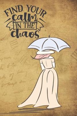 Book cover for Find Your Calm In The Chaos