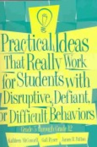 Cover of Practice Ideas That Really Work for Students with Disruptive, Defiant, or Difficult Behaviors