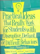 Book cover for Practice Ideas That Really Work for Students with Disruptive, Defiant, or Difficult Behaviors