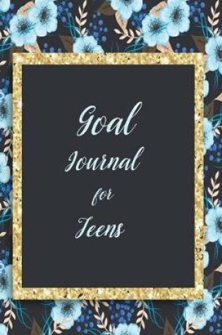 Cover of Goal Journal for Teens