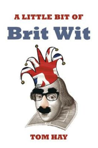 Cover of A Little Bit of Brit Wit