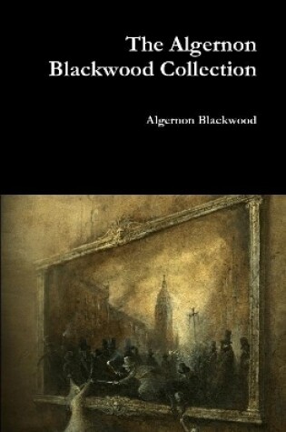 Cover of The Algernon Blackwood Collection