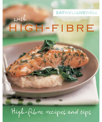 Book cover for Eat Well, Live Well with High Fibre