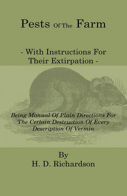 Book cover for Pests Of The Farm - With Instructions For Their Extirpation - Being Manual Of Plain Directions For The Certain Destruction Of Every Description Of Vermin