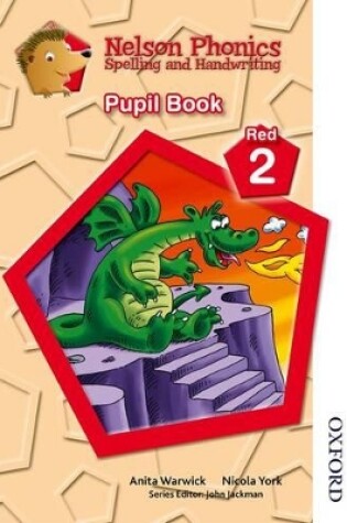 Cover of Nelson Phonics Spelling and Handwriting Pupil Book Red 2