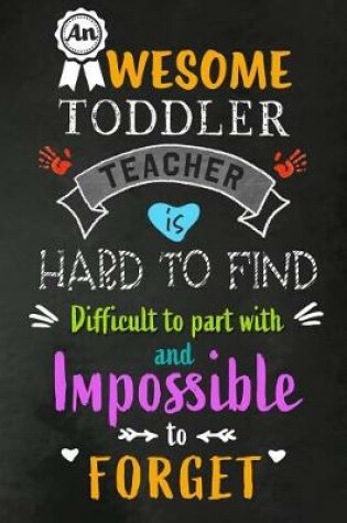 Cover of An Awesome Toddler Teacher is Hard to Find