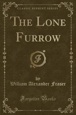 Book cover for The Lone Furrow (Classic Reprint)