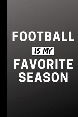 Book cover for Football Is My Favorite Season