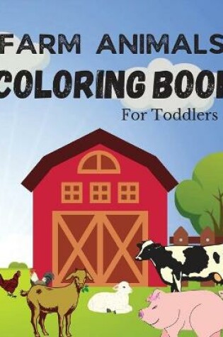 Cover of Farm Animals Coloring Book For Toddlers
