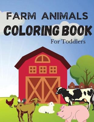 Book cover for Farm Animals Coloring Book For Toddlers