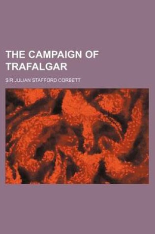 Cover of The Campaign of Trafalgar
