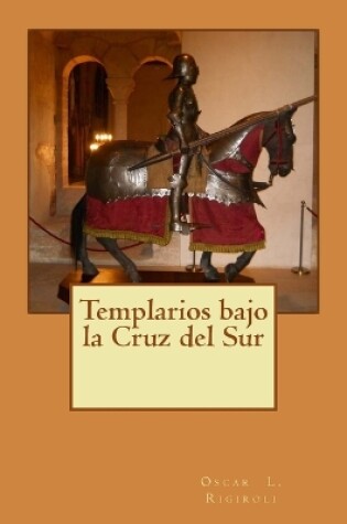 Cover of Templarios bajo la Cruz del Sur