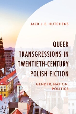 Cover of Queer Transgressions in Twentieth-Century Polish Fiction