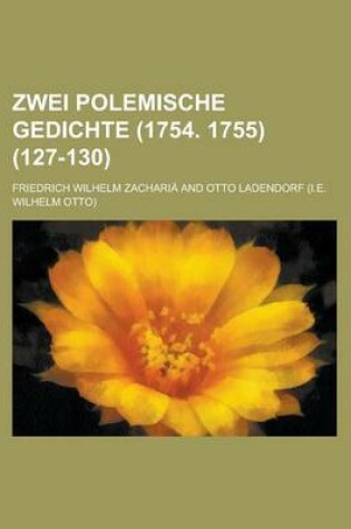 Cover of Zwei Polemische Gedichte (1754. 1755) (127-130)