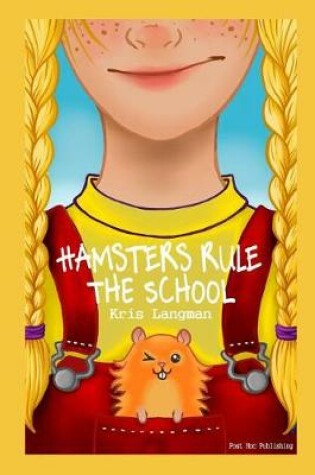 Cover of Hamsters Rule The School