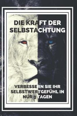 Cover of Die Kraft Der Selbstachtung