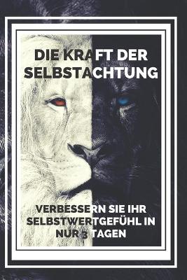 Book cover for Die Kraft Der Selbstachtung