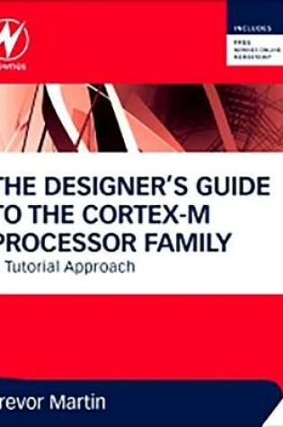 Cover of The Designer's Guide to the Cortex-M Processor Family