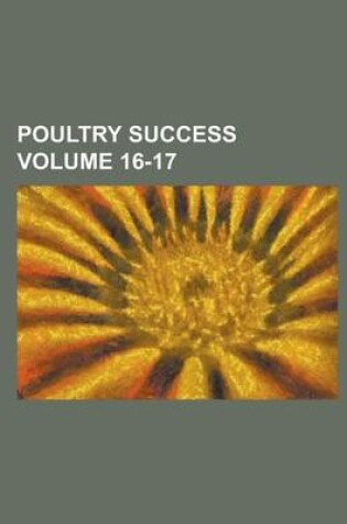Cover of Poultry Success Volume 16-17