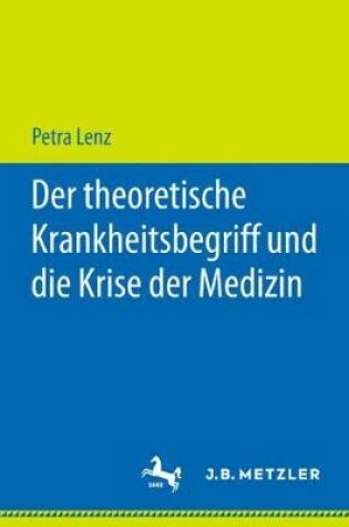 Cover of Der Theoretische Krankheitsbegriff Und Die Krise Der Medizin