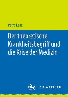 Cover of Der Theoretische Krankheitsbegriff Und Die Krise Der Medizin