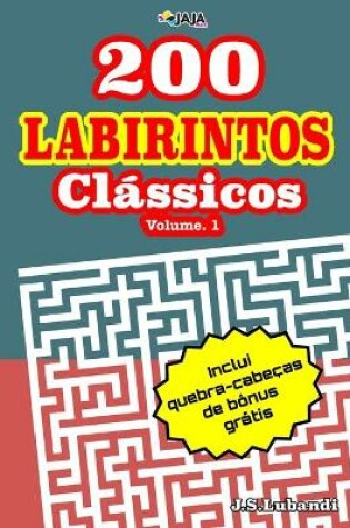 Cover of 200 Labirintos Clássicos; Volume. 1