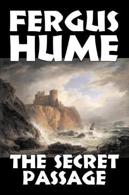 Book cover for The Secret Passage by Fergus Hume, Fiction, Mystery & Detective, Action & Adventure